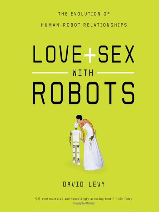 Title details for Love and Sex with Robots by David Levy - Available